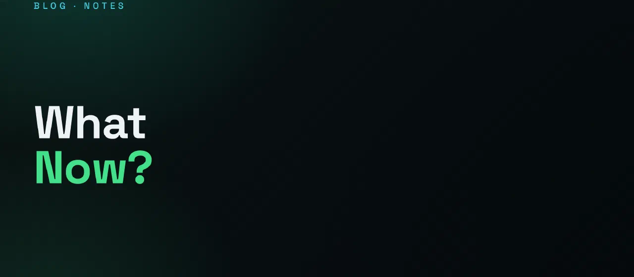 What now?